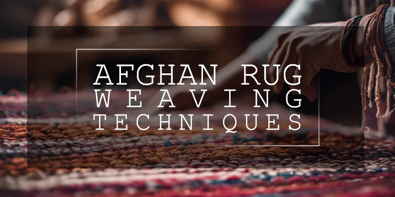 afghan rugs weaving techniques